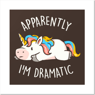 Apparently I'm Dramatic - Cute Funny Unicorn Gift Posters and Art